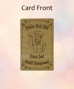 Alternative view of You’re not old. You’re just well seasoned (Cherrywood)